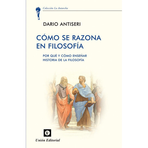 Cãâ³mo Se Razona En Filosofãâa, De Antiseri (italiano), Dario. Unión Editorial, Tapa Blanda En Español
