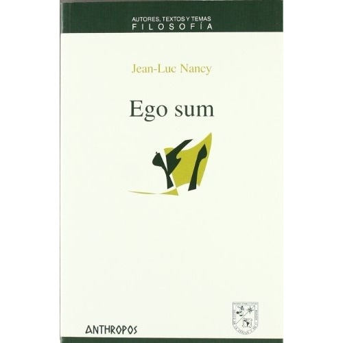 Ego Sum Usado +++, De Jean-luc Nancy. Editorial Anthropos En Español