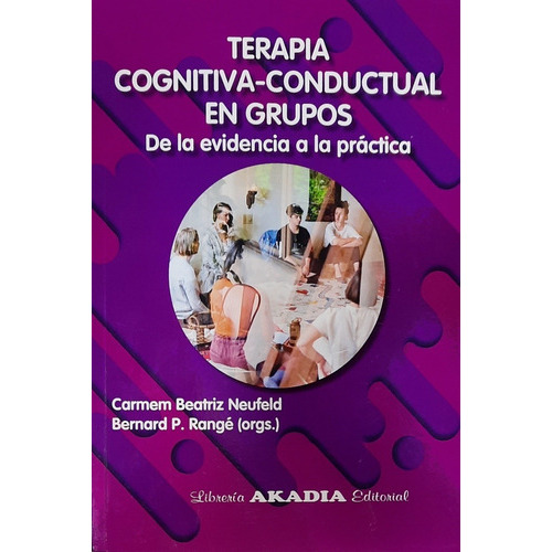 Terapia Cognitiva Conductual En Grupos: De La Evidencia A La Práctica, De Carmen Neufeld. , Tapa Blanda En Español, 2023