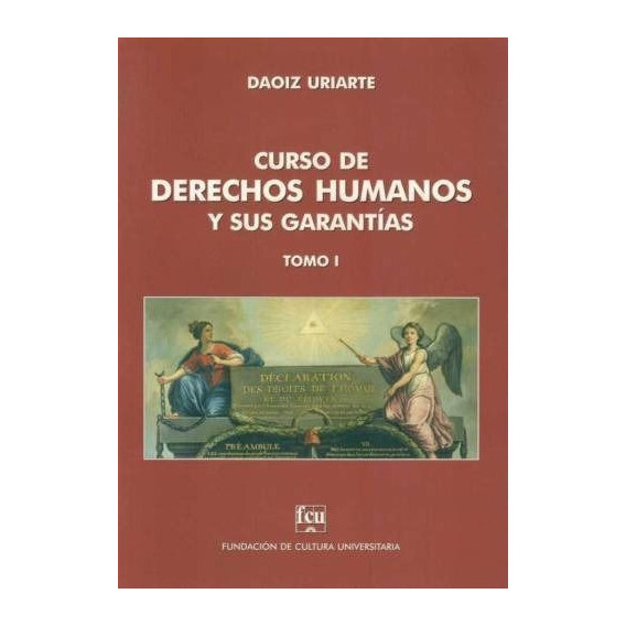 Curso De Derechos Humanos Y Sus Garantías. Tomo I, De Daoiz Uriarte. Editorial Fcu, Tapa Blanda En Español, 2013