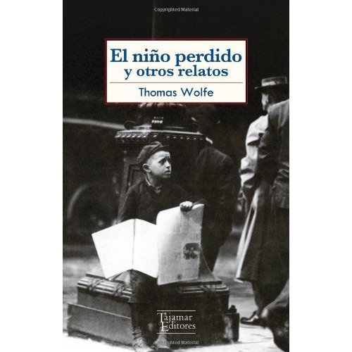 El Niño Perdido, De Wolfe, Thomas., Vol. Abc. Editorial Tajamar Editores, Tapa Blanda En Español, 1