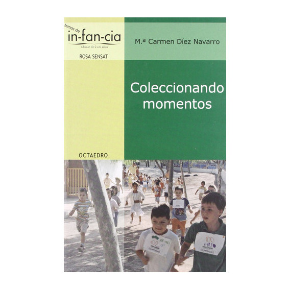 Coleccionando momentos, de Mª Carmen Díez Navarro. Editorial EDITORIAL OCTAEDRO en español