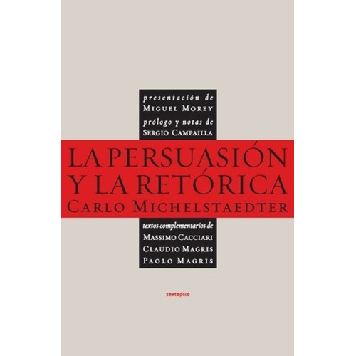 Persuasion Y La Retorica, La - Carlo Michelstaedter