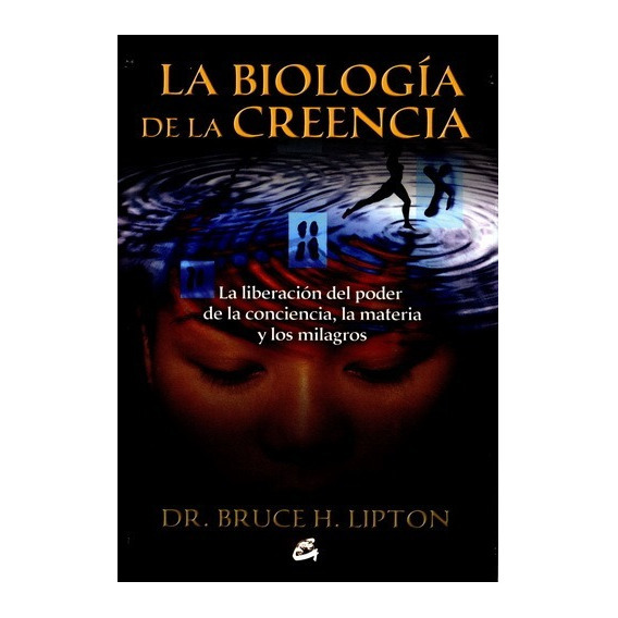 La Biologia De La Creencia - Bruce Dr. Lipton