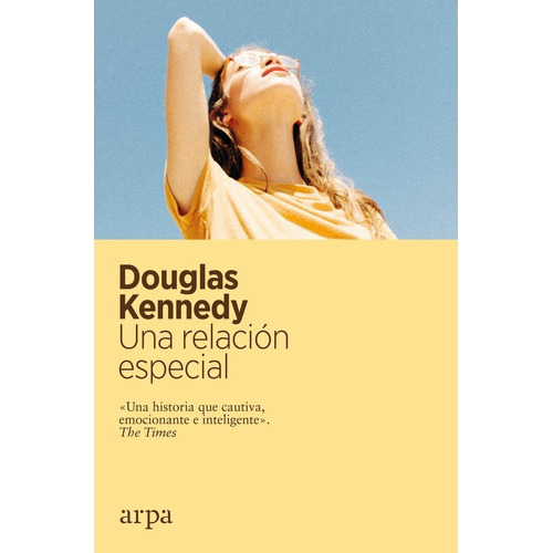 Una Relacion Especial, De Kennedy, Douglas. Editorial Arpa Editores, Tapa Blanda En Español