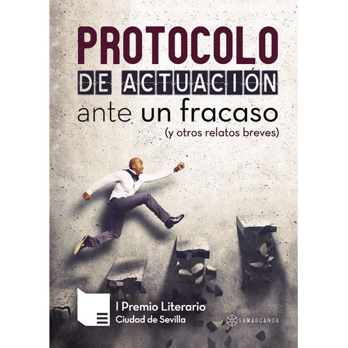 Protocolo De Actuación Ante Un Fracaso (y Otros Relatos Breves), De , Vvaa.., Vol. 1.0. Editorial Samarcanda, Tapa Blanda, Edición 1.0 En Español, 2016