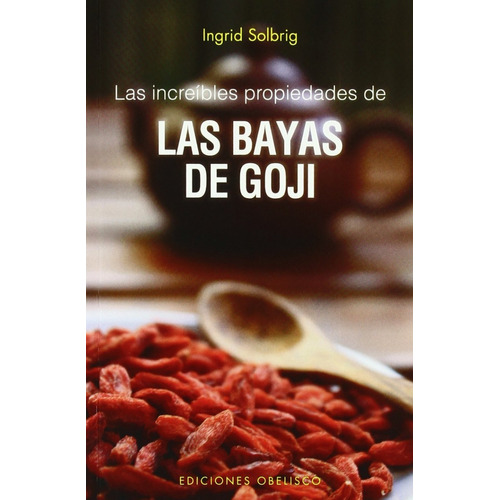 Las Increíbles Propiedades De Las Bayas De Goji