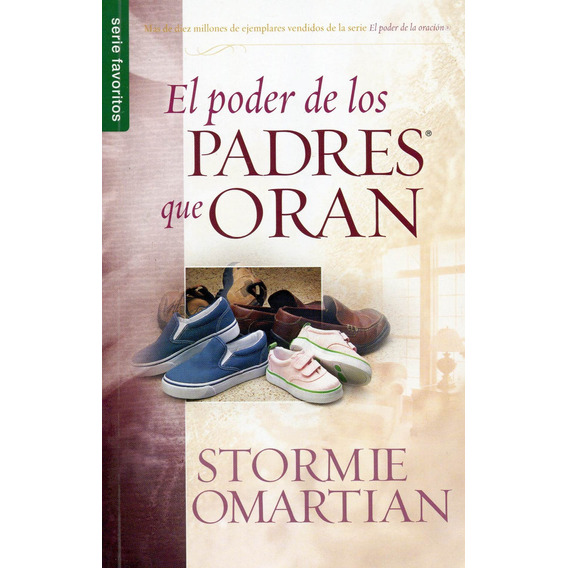 El Poder De Los Padres Que Oran (bolsillo) - Stormie Omartia