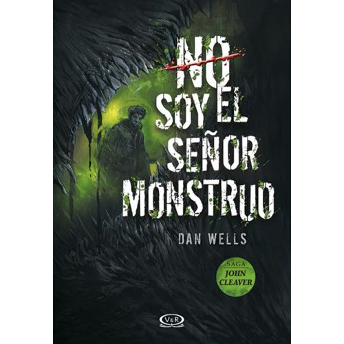 No soy el Señor Monstruo, de Wells, Dan. Serie John Cleaver, vol. 2.0. Editorial Vrya, tapa blanda, edición 1.0 en español, 2016