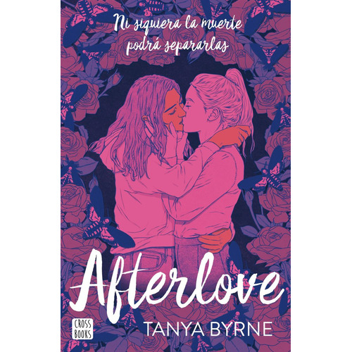 Afterlove, De Tanya Byrne. Editorial Crossbooks En Español