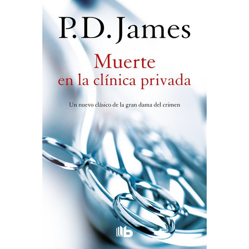 Muerte En La Clãânica Privada (adam Dalgliesh 14), De James, P. D.. Editorial B De Bolsillo (ediciones B), Tapa Blanda En Español