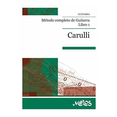 Metodo Completo De Guitarra : Libro 1, De Ferdinando Carulli. Editorial Independently Published, Tapa Blanda En Español