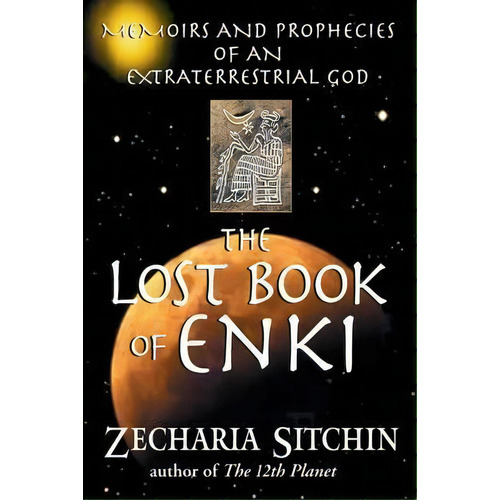 The Lost Book Of Enki : Memoirs And Prophecies Of An Extraterrestrial God, De Zecharia Sitchin. Editorial Inner Traditions Bear And Company, Tapa Blanda En Inglés