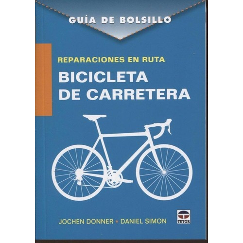 Guia De Bolsillo - Bicicleta De Carretera - Jochen D, de Jochen Donner. Editorial Tutor en español