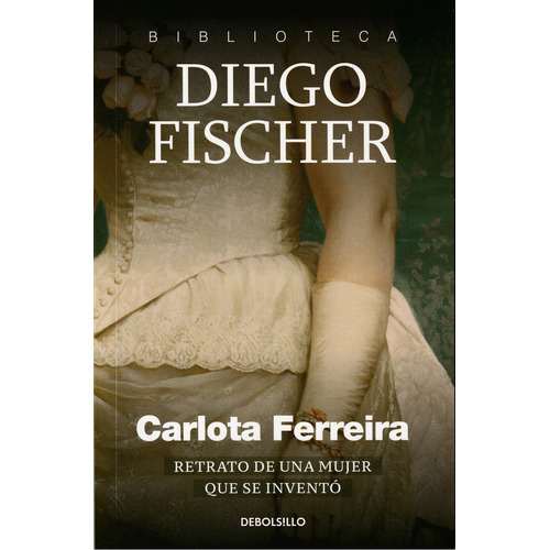 Carlota Ferreira, De Fischer, Diego. Editorial Debols!llo En Español