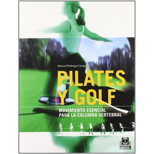 Pilates Y Golf. Movimiento Esencial Para La Columna Vertebra