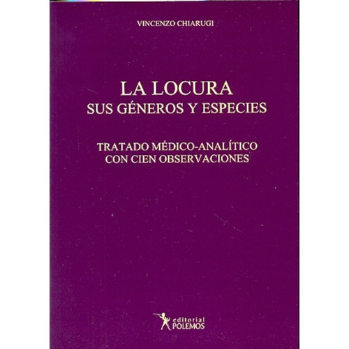 Locura La Sus Generos Y Especies, De Chiarugi Vincenzo., Vol. Unico. Editorial Polemos, Tapa Blanda En Español, 2014