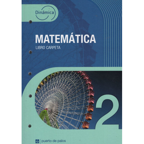 Matematica 2 - Dinamica - Libro Carpeta - Puerto De Palos, de No Aplica. Editorial Puerto De Palos, tapa blanda en español, 2020