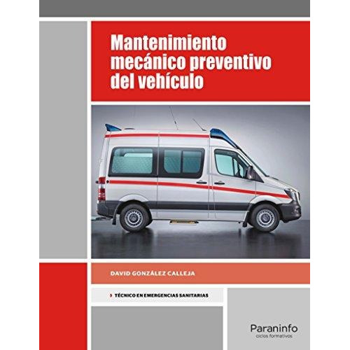 Mantenimiento Mecãâ¡nico Preventivo Del Vehãâculo, De González Calleja, David. Editorial Ediciones Paraninfo, S.a, Tapa Blanda En Español