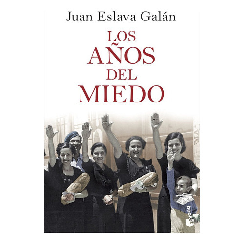 Los Aãâ±os Del Miedo, De Eslava Galán, Juan. Editorial Booket, Tapa Blanda En Español