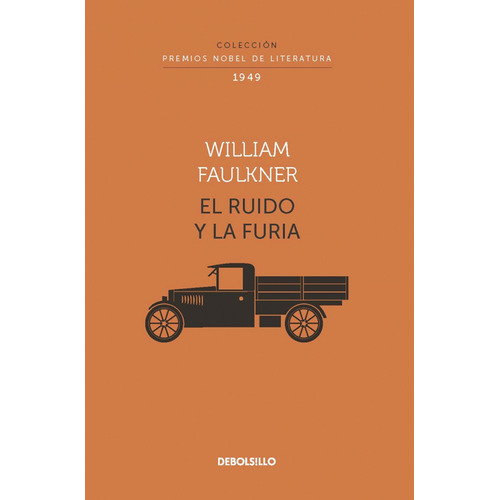 Nobel. El Ruido Y La Furia. William Faulkner. Editorial Debolsillo En Español. Tapa Blanda
