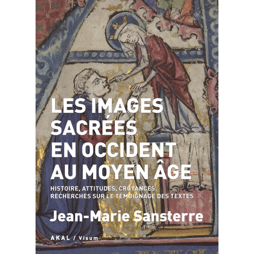 Images Sacrees En Occident Au Moyen Age: Histoire, Attitude, De Jean Marie Sansterre. Editorial Akal, Edición 1 En Francés
