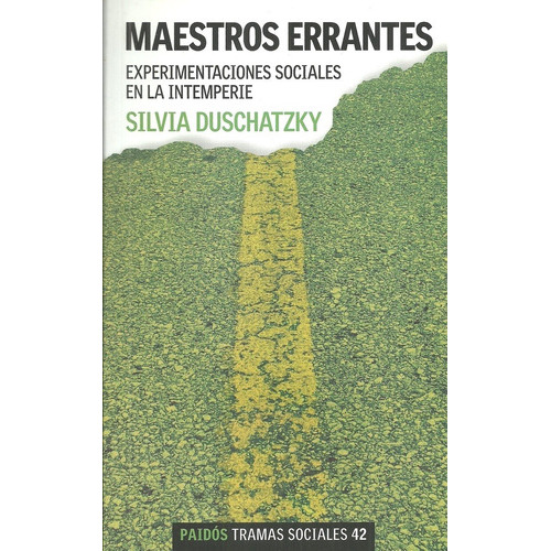 Maestros Errantes Experimentaciones Sociales En La Intemper, De Duschatzky, Silvia. Editorial Paidós, Edición 1 En Español