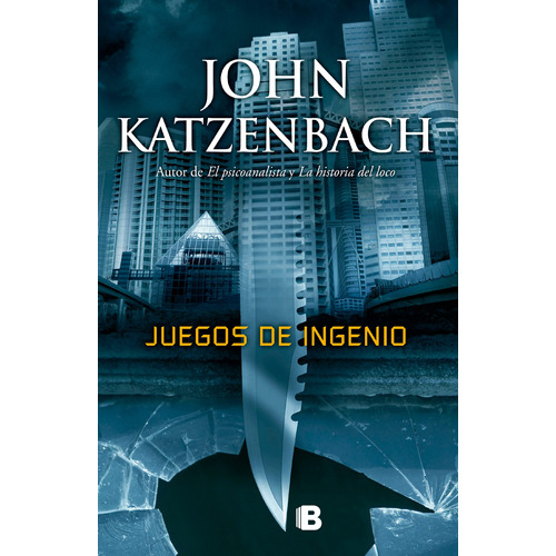 Juegos de ingenio, de KATZENBACH, JOHN. Serie La trama Editorial Ediciones B, tapa blanda en español, 2018