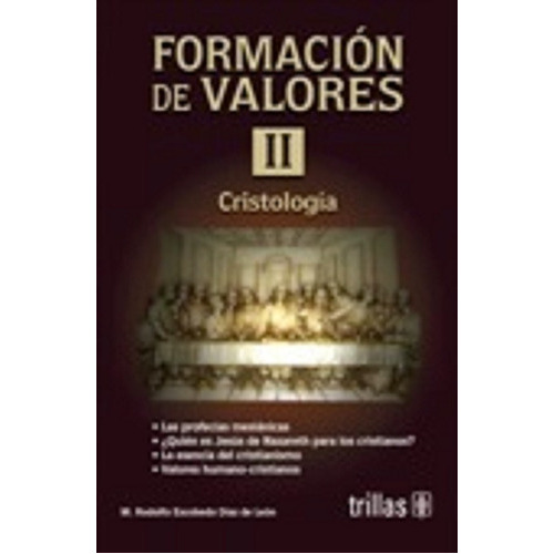 Formación De Valores 2 Cristología, De Escobedo Diaz De Leon, M. Rodolfo., Vol. 2. Editorial Trillas, Tapa Blanda En Español, 1995