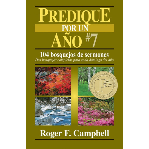 Predique Por Un Año No.7: 104 Bosquejos De Sermones/dos Bosquejos Completos Para Cada Domingo Del Año, De Roger Campbell. Editorial Portavoz, Tapa Blanda En Español, 2009