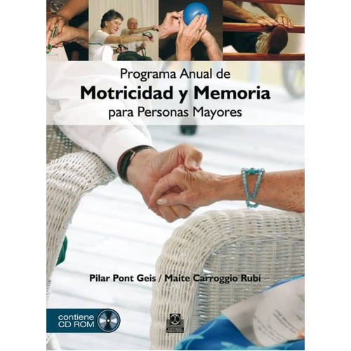 Programa Anual De Motricidad Y Memoria. Para Personas Mayore, De Ashton, Dore; Pont, Pilar. Editorial Paidotribo En Español