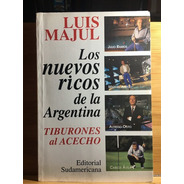 Los Nuevos Ricos De La Argentina - Luis Majul