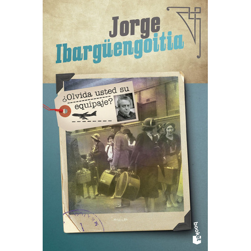 ¿Olvida usted su equipaje?, de Ibargüengoitia, Jorge. Serie Booket Editorial Booket México, tapa blanda en español, 2019