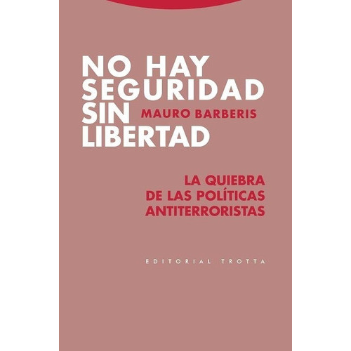 No Hay Seguridad Sin Libertad, De Mauro Barberis. Editorial Trotta En Español