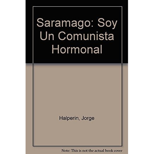 Soy Un Comunista Hormonal   3 Ed, De José Saramago. Editorial Oveja Negra, Tapa Blanda En Español