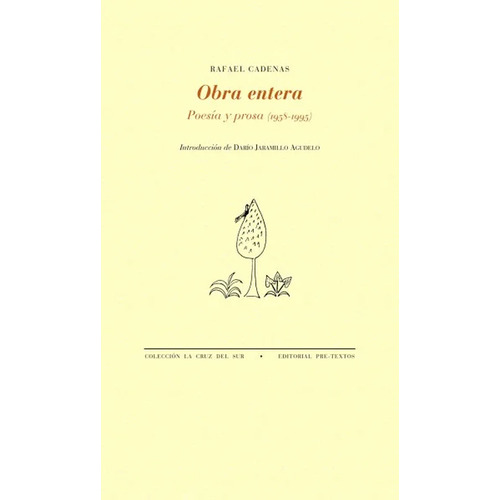 Obra Entera. Poesía Y Prosa (1958-1995), De Rafael Cadenas. Editorial Pre-textos, Tapa Blanda, Edición 1 En Español, 2007