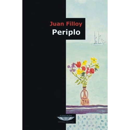 Periplo, De Juan Filloy., Vol. Unico. Editorial Cuenco Del Plata, Tapa Blanda En Español