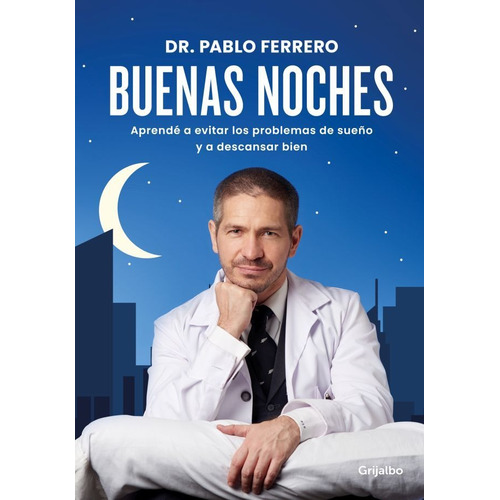 Libro Buenas Noches - Dr. Pablo Ferrero, de Ferrero, Dr. Pablo. Editorial Grijalbo, tapa blanda en español, 2021