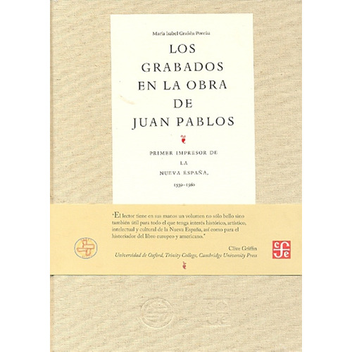 Los Grabados En La Obra De Juan Pablos: Primer Impresor De La Nueva España 1539 1560, De Maria Isabel Grañen Porrua. Editorial Fondo De Cultura Económica, Tapa Blanda, Edición 1 En Español