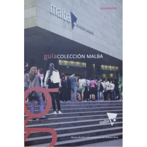 Guia Colección Malba, De Pacheco, Marcelo. Editorial Fundacion Eduardo F. Costantini, Tapa Blanda En Español