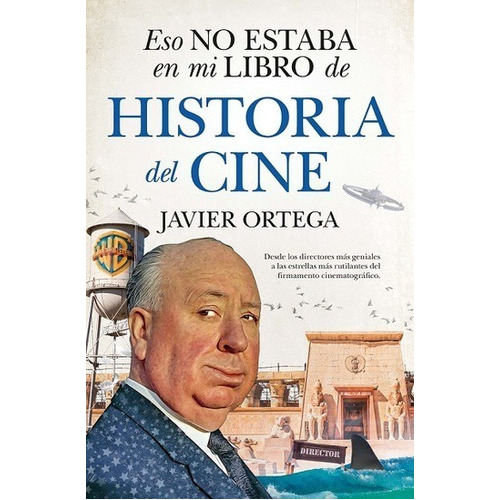 Eso No Estaba En Mi Libro De Historia Del Cine - Javier Ortega - Editorial Libros En El Bolsillo, Tapa Blanda En Castellano