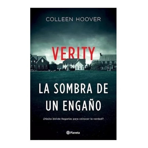 Verity. La Sombra De Un Engaño - Colleen Hoover