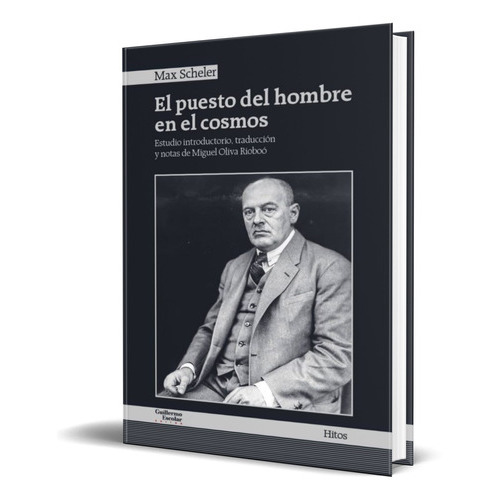 El Puesto Del Hombre En El Cosmos, De Max Scheler. Editorial Escolar Y Mayo, Tapa Blanda En Español, 2019