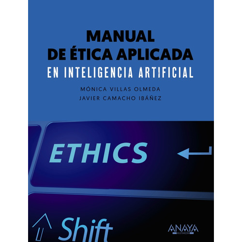 Manual de ética aplicada en inteligencia artificial, de Villas Olmeda, Mónica. Editorial Anaya Multimedia, tapa blanda en español, 2022