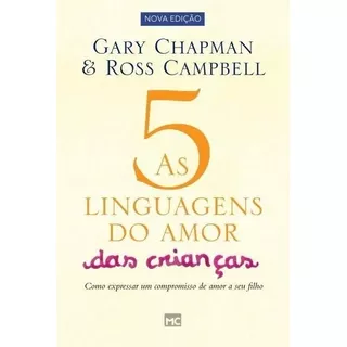 As 5 Linguagens Do Amor Das Crianças, De Chapman, Gary. Associação Religiosa Editora Mundo Cristão, Capa Mole Em Português, 2017