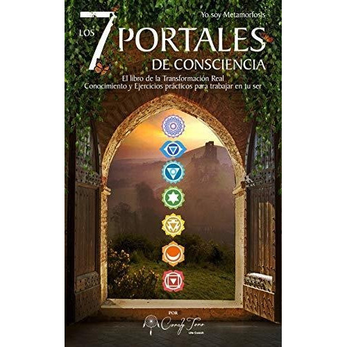 Yo Soy Metamorfosis Los 7 Portales De Consciencia, De Coraly Toro. Editorial Independently Published, Tapa Blanda En Español, 2020