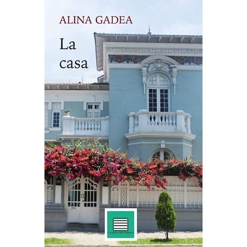 La casa, de GADEA, ALINA. Serie N/a, vol. Volumen Unico. Editorial Campo de Niebla, tapa blanda, edición 1 en español, 2019