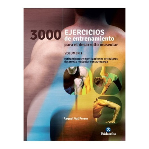 Libro 3000 Ejercicios Desarrollo Muscular Vol 1 Paidotribo