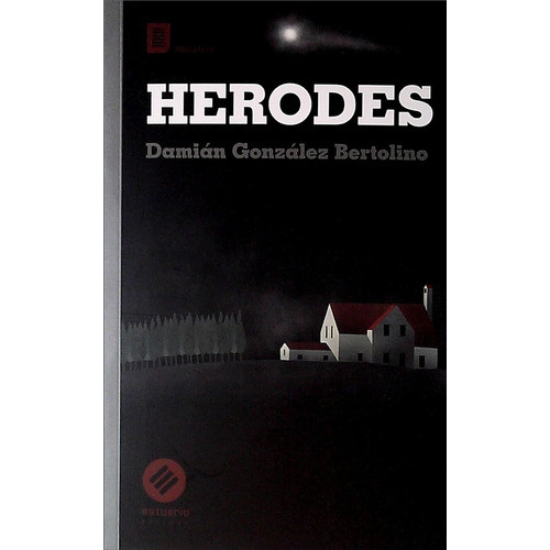 Herodes, De Gonzalez Bertolino,  Damian. Editorial Estuario, Tapa Blanda, Edición 1 En Español