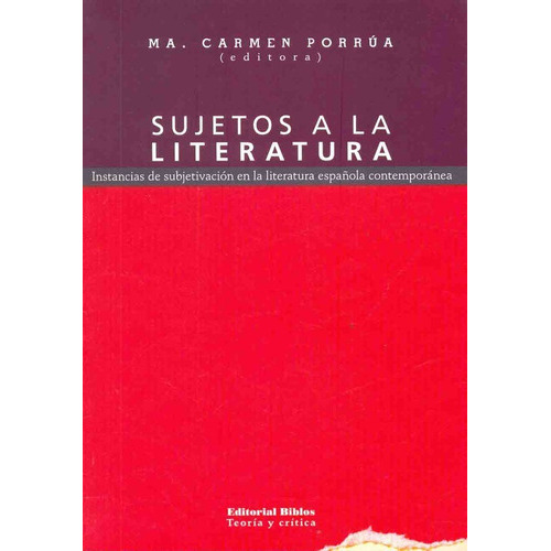 Sujetos A La Literatura, de Ma. Cármen Porrúa. Editorial Biblos, tapa blanda en español